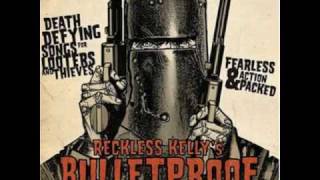 Reckless Kelly Bulletproof