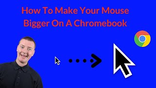 How To Make Your Mouse Bigger On A Chromebook