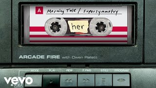 Arcade Fire with Owen Pallett - Morning Talk / Supersymmetry (Official Audio)