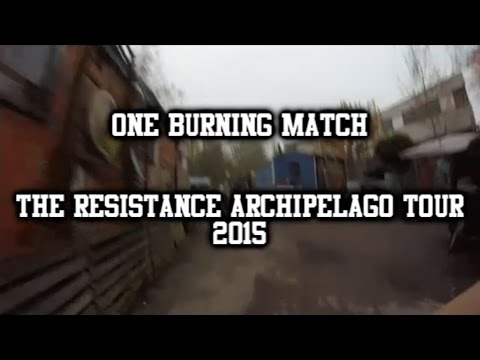 One Burning Match - Millions of seeds - The resistance archipelago tour