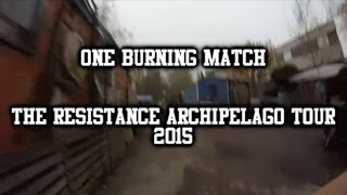 One Burning Match - Millions of seeds - The resistance archipelago tour