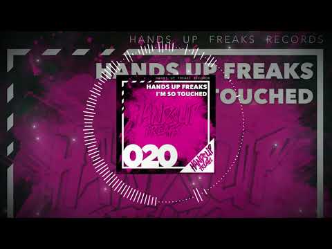 Hands Up Freaks 020 - Hands Up Freaks -  I'm so Touched  (Alari Remix Edit)