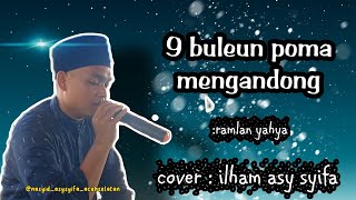 Download lagu RAMLAN YAHYA ' 9 BULEUN POMA MENGANDONG' COVER NASYID ASY SYIFA ACEH SELATAN mp3
