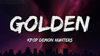Download lagu Huntrix - Golden (Lyrics) KPop Demon Hunters ft. EJAE, AUDREY NUNA, REI AMI mp3