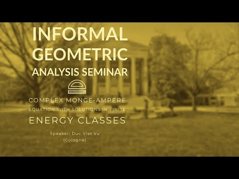 IGA: Duc Viet Vu -  Complex Monge Ampere Equations with Solutions in Finite Energy Classes