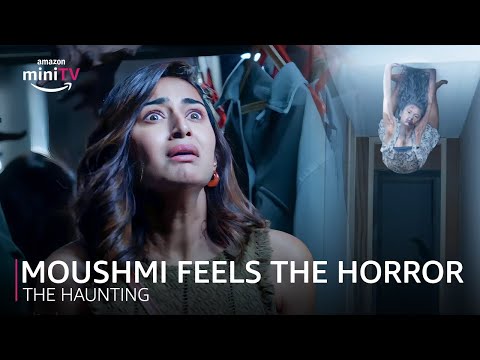 Moushmi Feels The Horror ! | The Haunting | Amazon miniTV