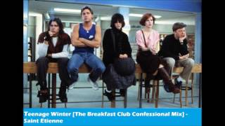 Teenage Winter [The Breakfast Club Confessional Mix] - Saint Etienne