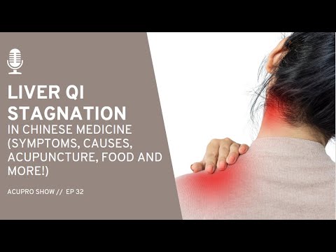 32: Liver Qi Stagnation in Chinese medicine (symptoms, causes, acupuncture, food and more!)