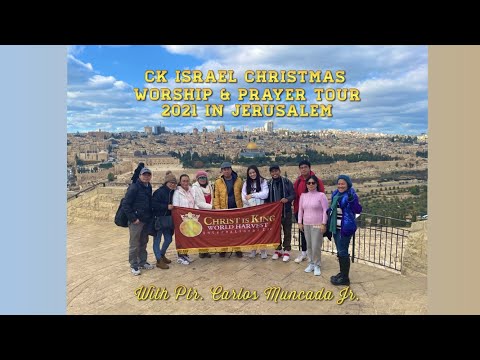CK Israel Christmas Worship & Prayer Tour 2021 in Jerusalem | ft Ptr. Carlos Jr Muncada