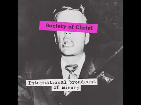 Society of Christ - International broadcast of misery (2022 - Noisecore)