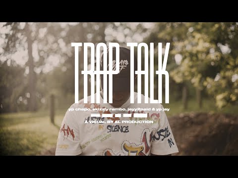 YP Chapo, Skizzly Rambo, Roadrunner Jayy & Jayy2Paid - "Trap Talk" A Visual by Al
