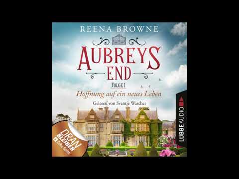Aubreys End 01 von Reena Browne | Gelesen von Svantje Wascher | Hörbuch  | Hörprobe | Lübbe Audio