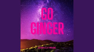 Go Ginger Music Video