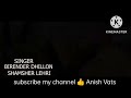 Very Nice Songs In Punjabi Status Video Singer Birender Dhillon Shamsher Lehari