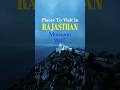 Places To Visit In Rajasthan Monsoon 2025 ️