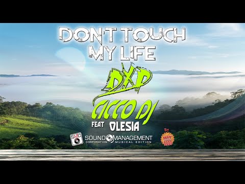 DXP vs CICCO DJ feat OLESIA - Don't Touch My Life (HIT MANIA 2020)