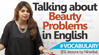 English speaking Lesson - Discussing beauty Problems (Vocabulary)