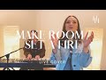 Make Room / Set A Fire (Live Cover) || Holly Halliwell