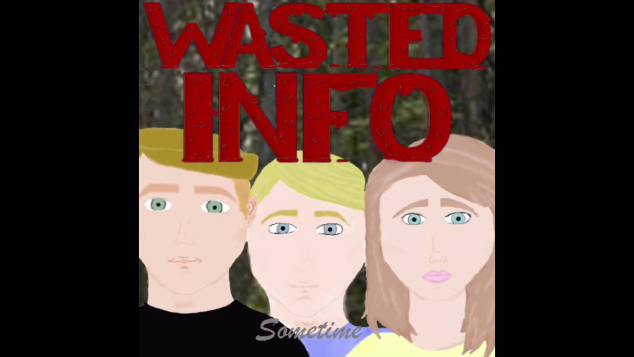 Promotional video thumbnail 1 for Wasted Info