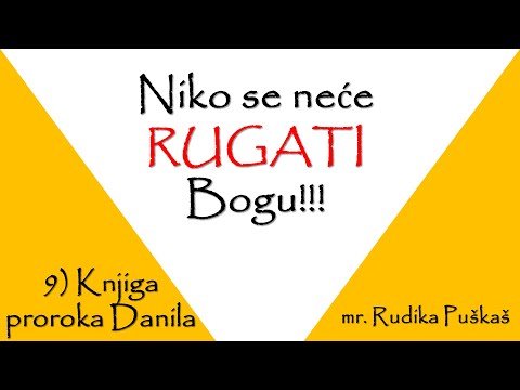 9) Niko se neće rugati Bogu!!! (Kraj sveta i prorok Danilo)