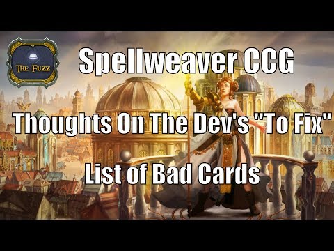 Spellweaver CCG - Thoughts On the Dev's "To Fix" List of Bad Cards