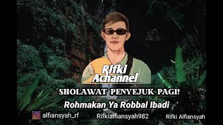 Download lagu SHOLAWAT PENYEJUK PAGI! ~ Rohmaka Ya Robbal Ibadi - Cover by @rifkialfiansyah24 {Lirik dan Terjemah} mp3