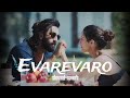 Evarevaro Slowed Reverb Telugu Lofi Songs Love Songs Slowed Reverb Pichaa Liteee