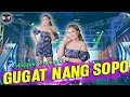Anggun Pramudita - Gugat Nang Sopo ft Sunan Kendang (Official Live)