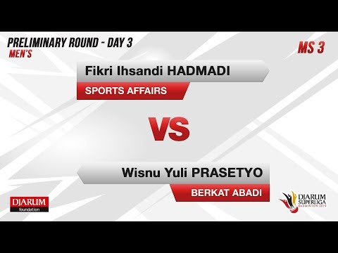 PRELIMINARY ROUNDS | MS3 | FIKRI (SPORTS AFFAIRS) VS WISNU (BERKAT ABADI)