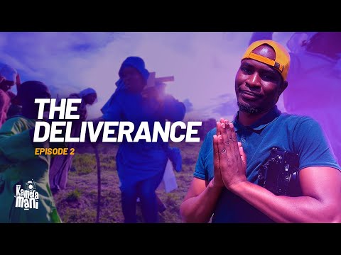 KAMERAMANI EP 2 - The Deliverance