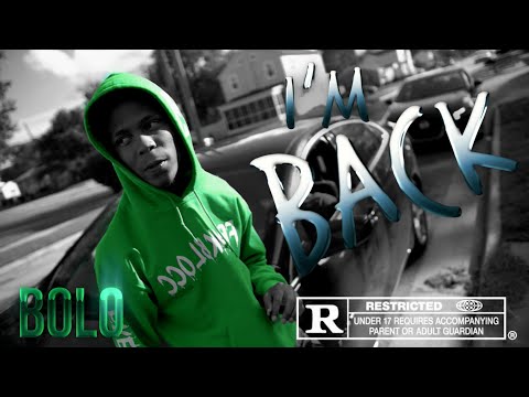 Bolo - I'm Back | Shot By MAD La Familia