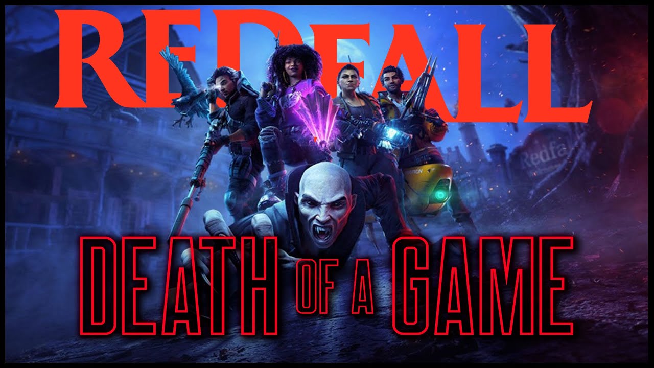 Death of a Game: Redfall