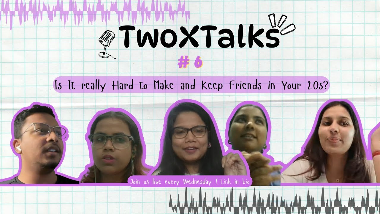 YouTube video: Episode 6 : Is it really hard to make and keep friends in your 20s?