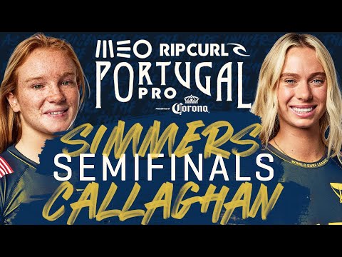 Caitlin Simmers vs Macy Callaghan | MEO Rip Curl Pro Portugal - Semifinals Heat Replay