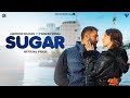 Sugar Feat PARMISH VERMA Amrinder Bhangu Official Music Video