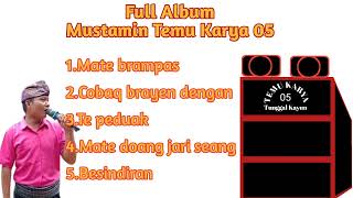 Download lagu mustamin Temu karya 05 full album 🎶🎶 #temukarya05 #mustamin #sasak mp3