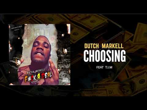 𝔻𝕦𝕥𝕔𝕙 𝕄𝕒𝕣𝕜𝕖𝕝𝕝 - Choosing - feat T.I.M