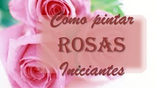 Pintando rosas Iniciantes