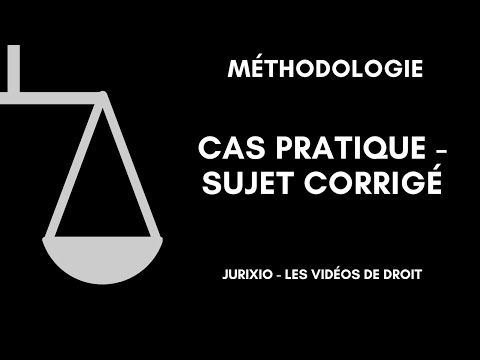 , title : 'Méthodologie du cas pratique - Sujet corrigé'