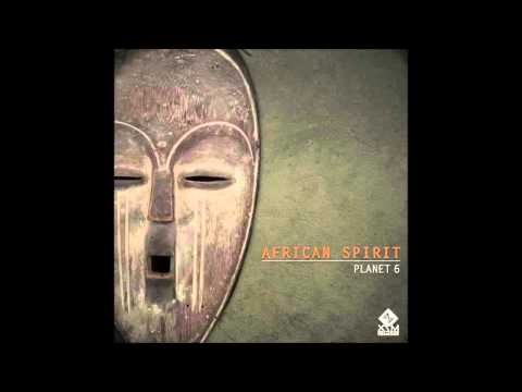 Planet 6 - African Spirit (Original Mix)