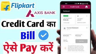 Flipkart Axis Bank Credit Card Bill Kaise Pay Kare 2022 | How To Pay Flipkart Axis Credit Card Bill