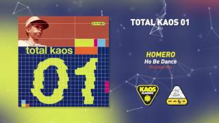 Homero - Ho Be Dance (Original Mix) | Total Kaos 01