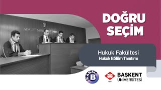 Doğru Seçim | Başkent Üniversitesi Tanıtım | Hukuk