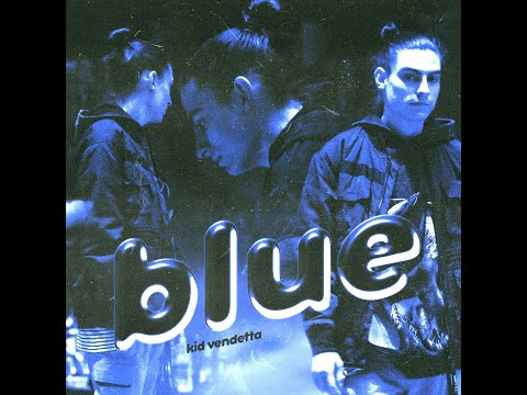 Kid Vendetta - Blue (Official Audio)