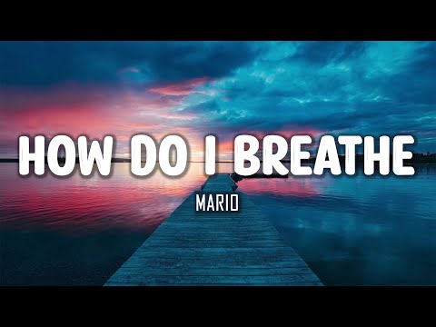 Mario - How Do I Breathe (Lyrics)