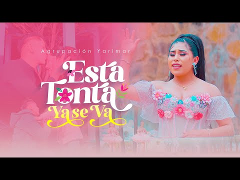 ♫ Esta Tonta Ya Se Va - Agrupación Yarimar 💗 Video Oficial / HUAYNO Sureño Peruano - 2025 🔥