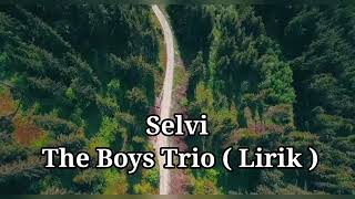 Download lagu The Boys Trio - Selvi ( Lirik ) mp3