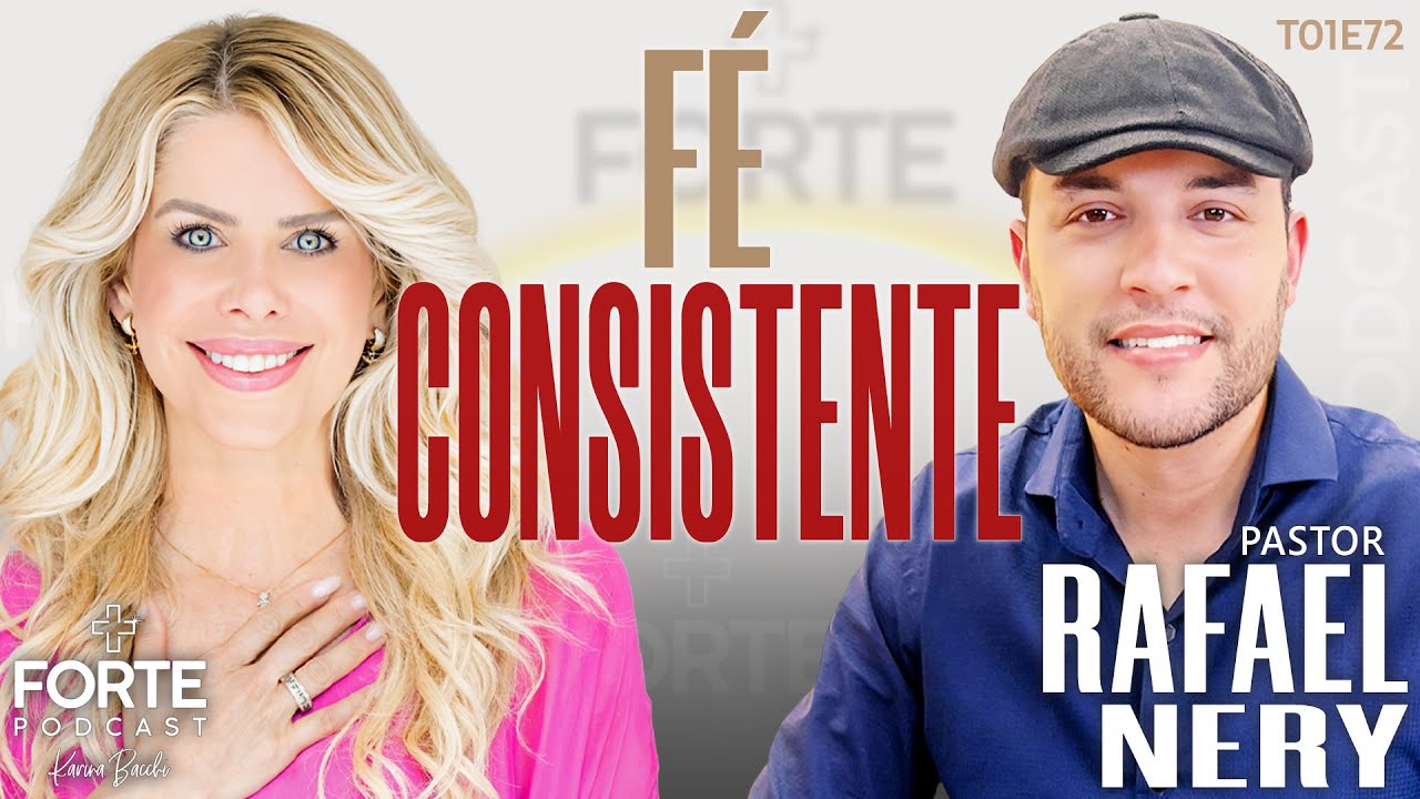FÉ CONSISTENTE ! RAFAEL NERY #MAISFORTEPODCAST