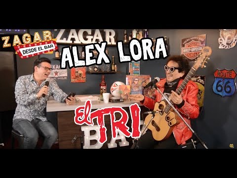 Zagar Desde El Bar con Álex Lora "El Tri"