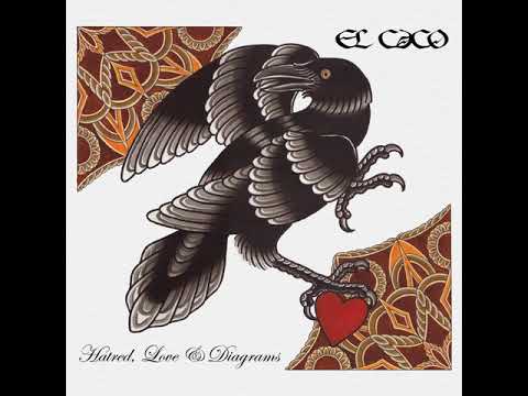 El Caco - Hatred, Love and Diagrams